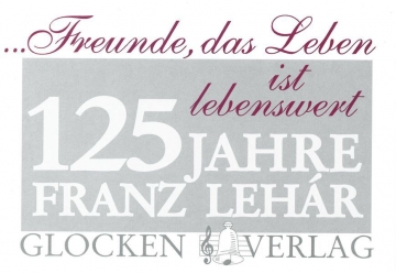 Freunde, das Leben ist lebenswert - 125 Jahre Franz Lehar Melodie-Ausgabe (Akkordeon)