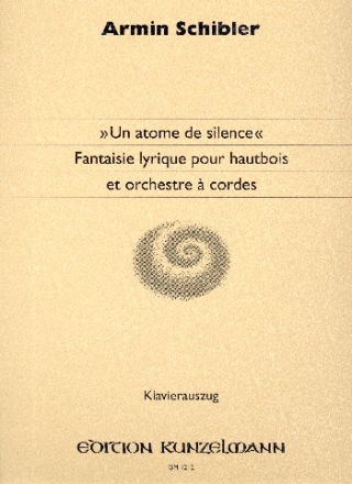 Un atome de silence pour hautbois et orchestre a cordes pour hautbois et piano
