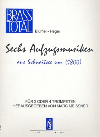 6 Aufzugsmusiken aus Schnaitsee (um 1800) fr 3-4 Trompeten Partitur und Stimmen