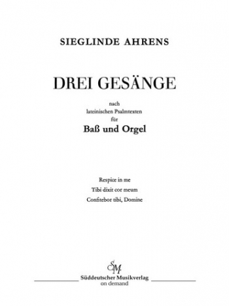 DREI GESAENGE NACH LATEINISCHEN PSALMTEXTEN FUER BASS UND ORGEL