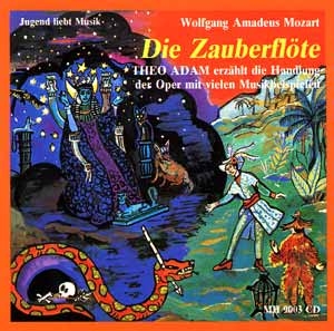 Die Zauberflte CD Theo Adam erzhlt die Handlung mit Musikbeispielen