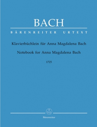 Klavierbchlein fr Anna Magdalena Bach (1725) Urtext neue Bach-Ausgabe