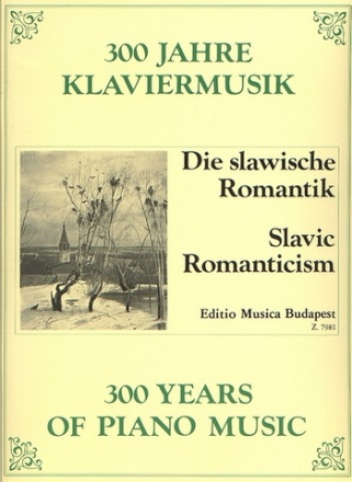 300 Jahre Klaviermusik Slawische Romantik fr Klavier