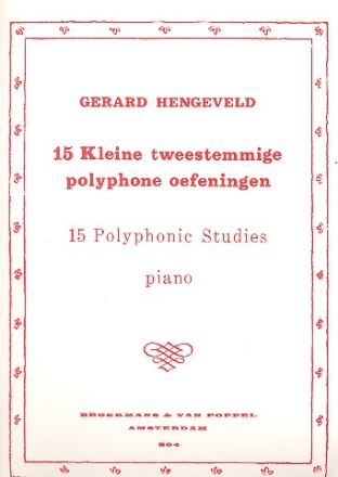 15 POLYPHONIC STUDIES FOR PIANO VOORBEREIDENDE STUDIES VOOR J.S. BACH`S 15 2-STEMMIGE INVENTIONEN