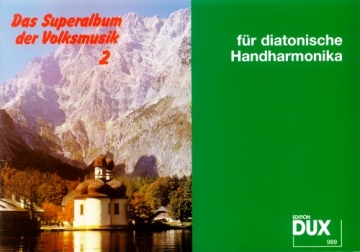 Das Superalbum der Volksmusik Band 2 fr diatonische Handharmonika