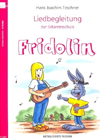 Liedbegleitung zur Gitarrenschule 'Der groe Fridolin' fr Gitarre Neuauflage 2013