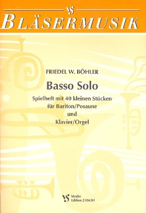 Basso Solo  fr Bariton/Posaune und Klavier/Orgel