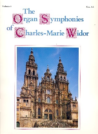 The Organ Symphonies of Charles- Marie Widor vol.1 nos.1-5