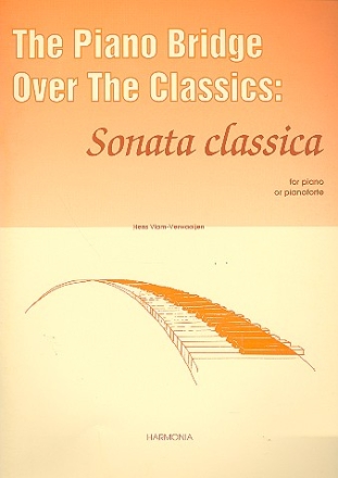 The Piano Bridge over the Classics: for piano or pianoforte