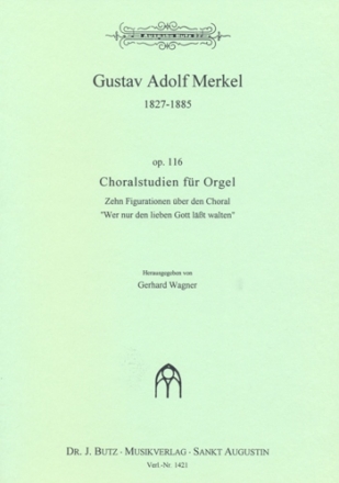 Choralstudien op.116 für Orgel Wer nur den lieben Gott läßt walten