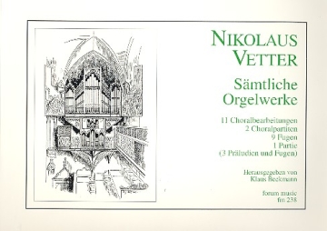 Smtliche Orgelwerke 11 Choralbearbeitungen, 2 Choralpartiten, 9 Fugen, 1 Partie ...