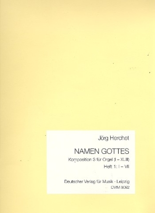 Namen Gottes Band 1 (Nr.1-7) und Komposition 3 fr Orgel (1-43)