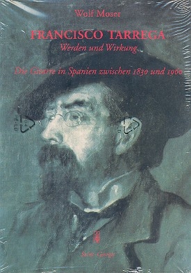 Francisco Tarrega Werden und Wirkung Die Gitarre in Spanien zwischen 1830 und 1960