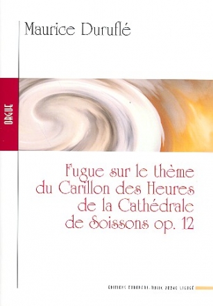 Fugue sur le thme du Carillon des Heures de la Cathdrale de Soissons op.12 pour orgue