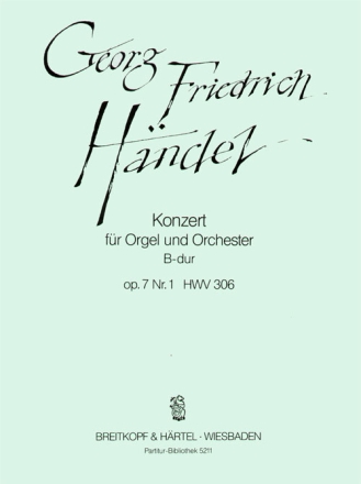 Konzert B-Dur op.7,1 HWV306 fr Orgel und Orchester Partitur