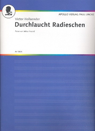 Durchlaucht Radieschen - Posse von Julius Freund  Liederheft