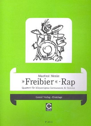 Freibier Rap: Quartett fr Krpereigene Instrumente und Stimme fr 4-12 Personen in 2 Gruppen