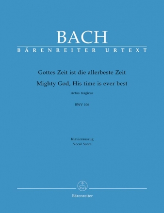 Gottes Zeit ist die allerbeste Zeit Kantate Nr.106 BWV106 Klavierauszug