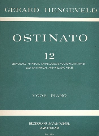 OSTINATO VOOR PIANO 12 EENVOUDIGE RITMISCHE EN MELODI- SCHE VOORDRACHTSTUKJES