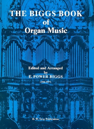The Biggs Book of Organ Music