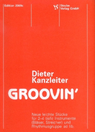 Groovin' Neue leichte Stcke fr 2-4 tiefe Instrumente (Blser, Streicher) und Rhythmusgruppe ad lib.