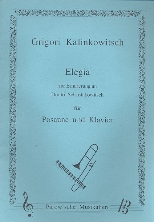 Elegia zur Erinnerung an Dmitri Schostakowitsch - fr Posaune und Klavier