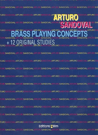 Brass Playing Concepts and 12 original Studies Konzepte zum Blechblas- instrumentenspiel
