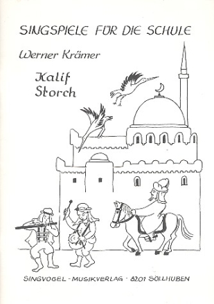 Kalif Storch  fr Kinderchor und Orff-Instrumente Notenausgabe mit allen Texten