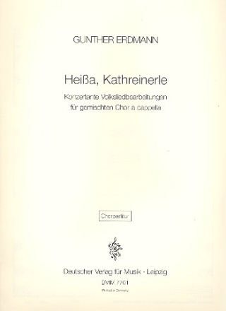Heissa Kathreinerle Konzertante - Volksliedbearbeitungen fr gem Chor a cappella Partitur