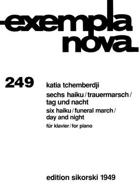 6 Haiku  und  Trauermarsch  und Tag und Nacht fr Klavier