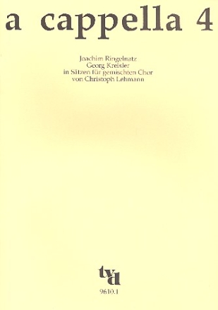 A cappella Band 4 Joachim Ringelnatz und Georg Kreisler in Stzen fr gem Chor,  Partitur