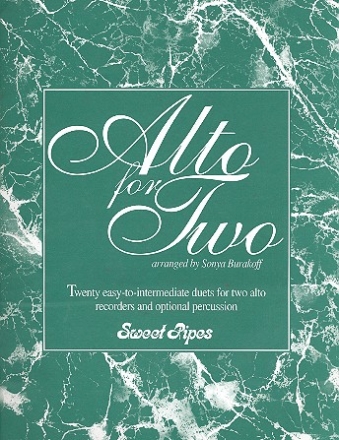Alto for 2 20 easy-to-intermediate duets for 2 alto recorders and optional percussion,     score