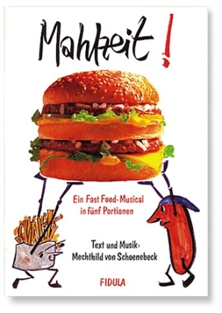Mahlzeit Ein Fast-Food-Musical in 5 Portionen Partitur