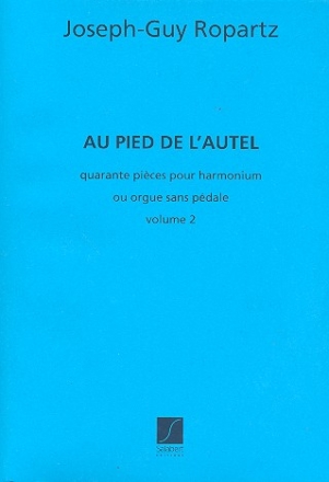 Au pied de l'autel vol.2 40 pieces pour harmonium ou orgue sans pedale