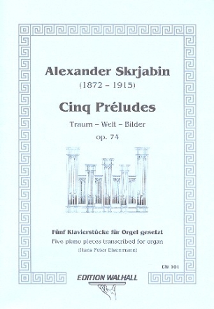 5 Preludes op.74 fr Orgel (original fr Klavier)