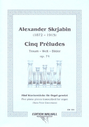 5 Preludes op.74 fr Orgel (original fr Klavier)