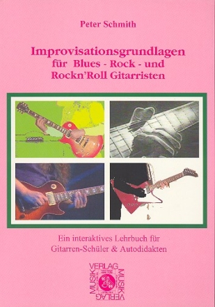 Improvisationsgrundlagen fr Blues Rock- und Rock'n'Roll Gitarristen Ein interaktives Lehrbuch...