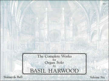 THE COMPLETE WORKS FOR ORGAN SOLO VOLUME 6 