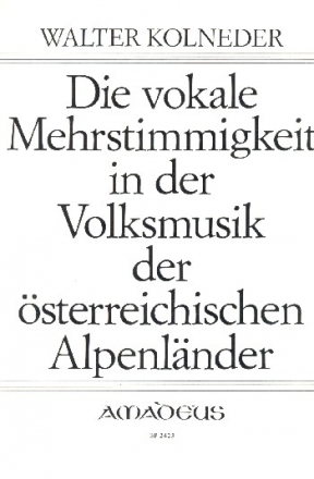 Die vokale Mehrstimmigkeit in der volksmusik der oesterreichischen Alpenlnder