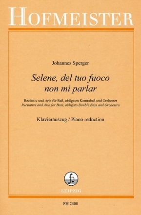 Selene del tuo fuoco non mi parlar fr Bass, Kontrabass und Orchester fr Bass, Kontrabass und Klavier,  Stimmen