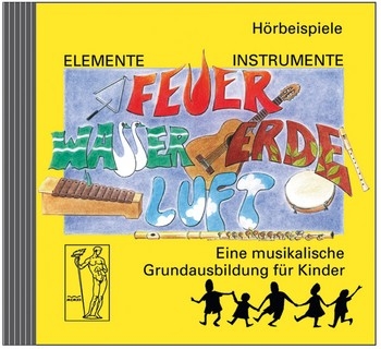 Feuer Wasser Erde Luft  Eine musikalische Grundausbildung CD (Hrbeispiele)
