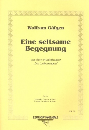 Eine seltsame Begegnung fr Trompete, Posaune und Orgel