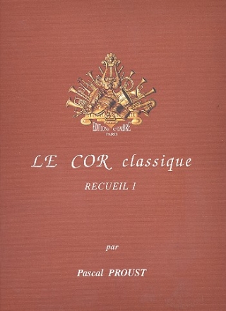 Le cor classique vol.1 pices pour cor en fa et piano Proust, Pascal, ed