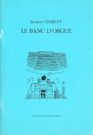 LE BLANC D'ORGUE 2O PIECES POUR L'USAGE LITURGIQUE