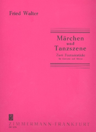 Mrchen und Tanzszene 2 Fantasiestcke fr Klarinette und Klavier
