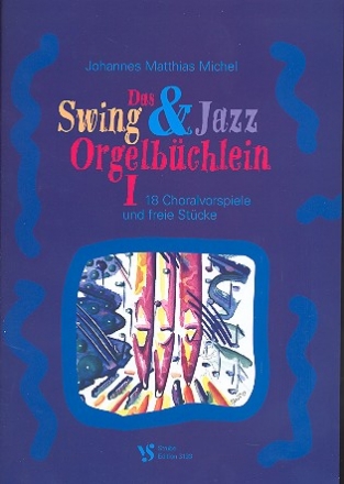 Das Swing- und Jazz- Orgelbüchlein Band 1 18 Choralvorspiele