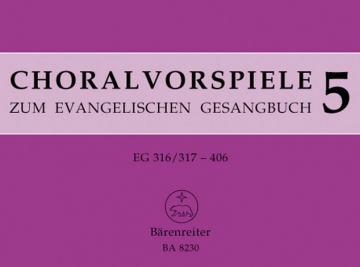 Choralvorspiele zum EG Band 5 EG 316-406