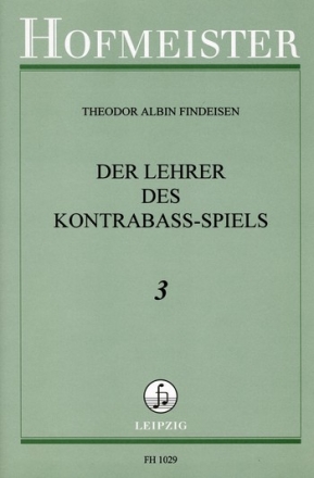 Der Lehrer des Kontrabass-Spiels Band 3 Eine Grundschule fr die hhere Lagen- und Fingertechnik