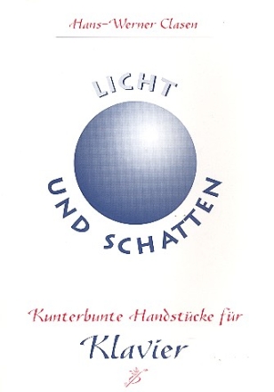 LICHT UND SCHATTEN KUNTERBUNTE HANDSTUECKE FUER KLAVIER