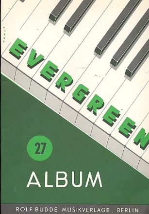 Evergreen-Album Band 27: fr Gesang und Klavier
